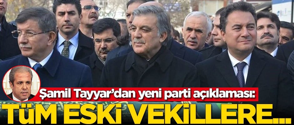 Şamil Tayyar'dan yeni parti açıklaması!
