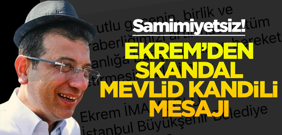 Samimiyetsiz Ekrem'in kandil mesajı böyle olur! Efendimizin ismini bile anmadı