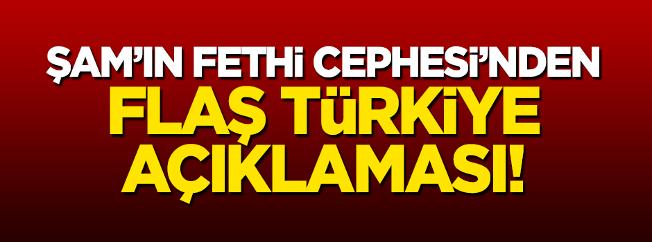 Şam'ın fethi cephesinden Türkiye açıklaması