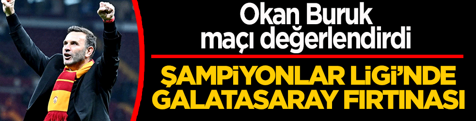 Şampiyonlar Ligi'nde Galatasaray fırtınası: Okan Buruk: Liverpool zaferi tesadüf değil
