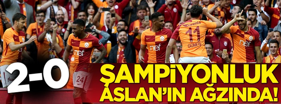 Şampiyonluk Aslan'ın ağzında! 2-0