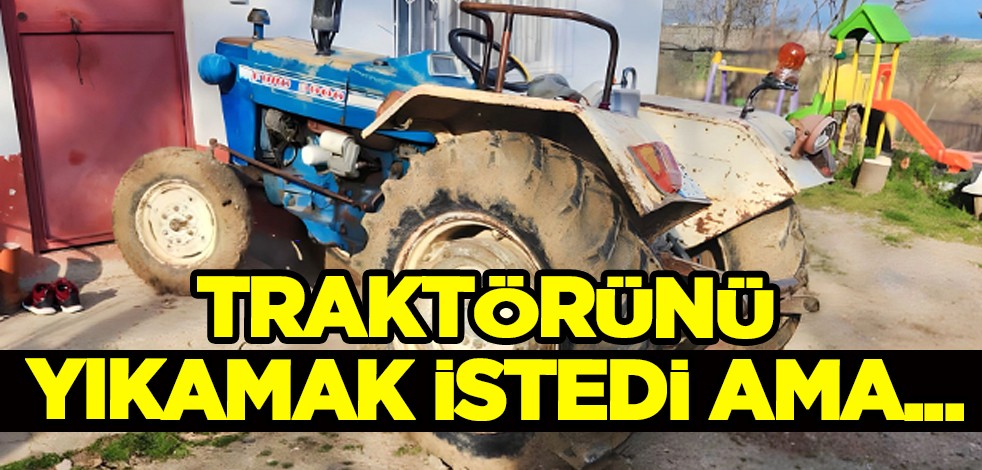 Samsun'da korkutan manzara: Traktörünü yıkamak istedi! Sonrası korkunç olay!