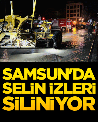 Samsun'da selin izleri siliniyor!