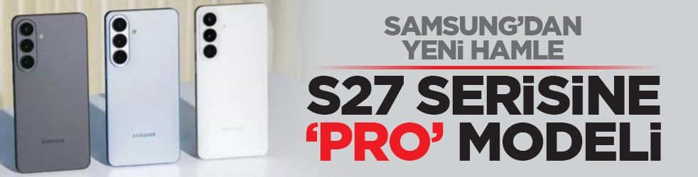 Samsung’dan yeni hamle: S27 serisine 'Pro' modeli
