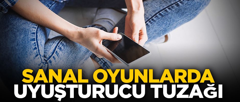 Sanal oyunlarda uyuşturucu tuzağı