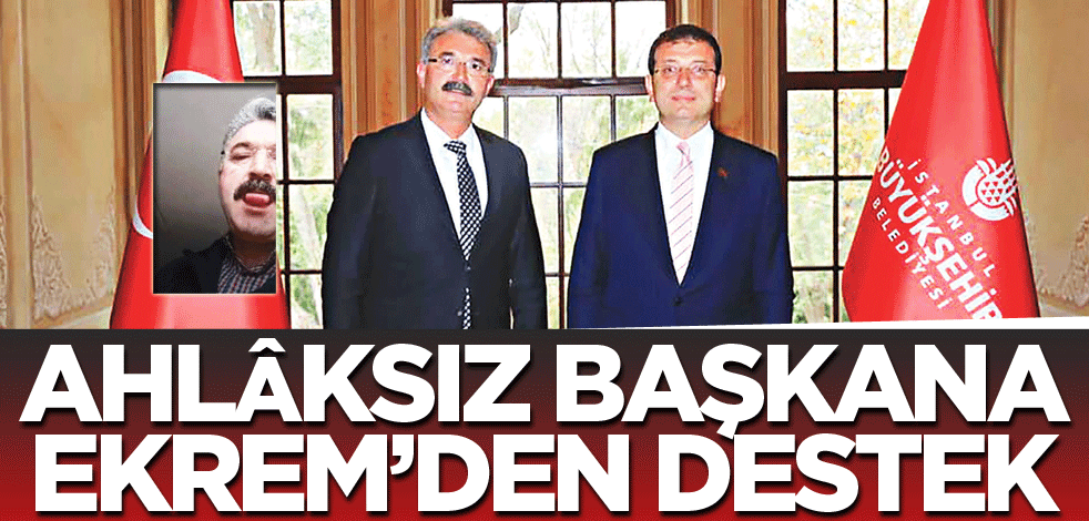 Sanal seksçi başkana Ekrem’den destek