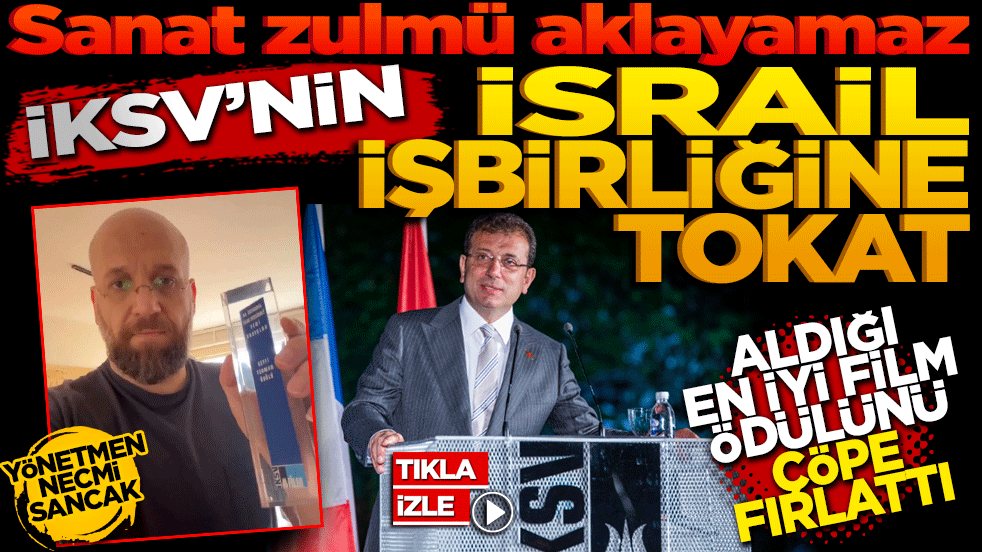 Sanat maskeli İsrail iş birliğine tokat: Yönetmen Necmi Sancak İKSV’den aldığı ödülünü çöpe fırlattı!