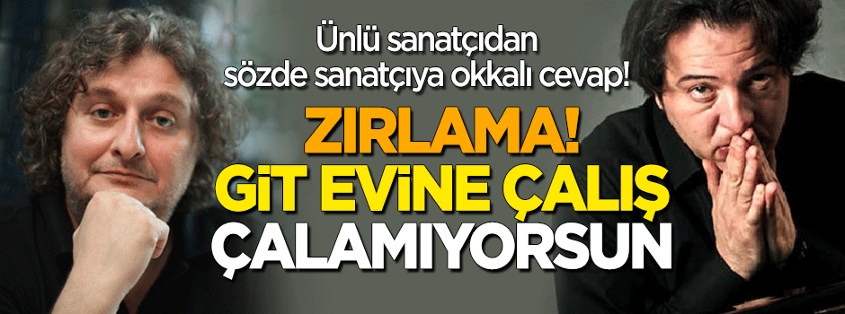 Sanatçı Tuluyhan Uğurlu'dan ağlayan Fazıl Say'a okkalı cevap!