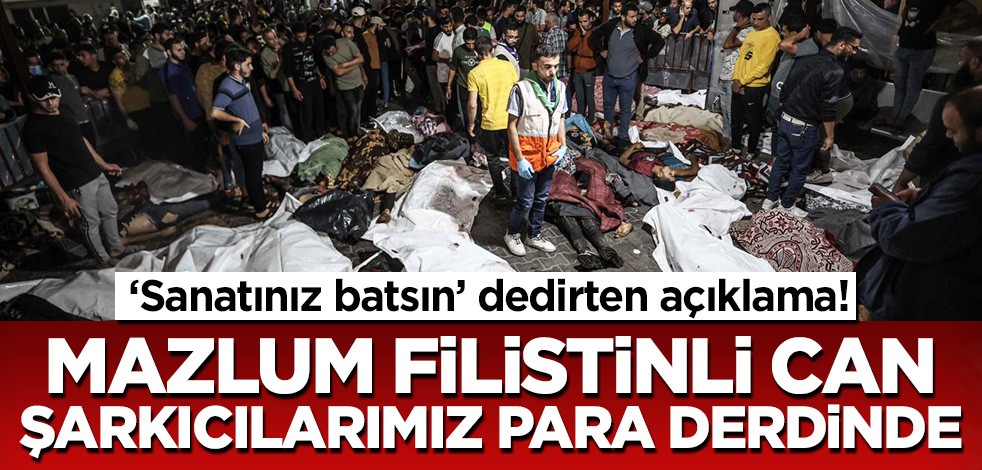 Sanatınız batsın! Masum Filistinliler can, şarkıcılarımız para derdinde