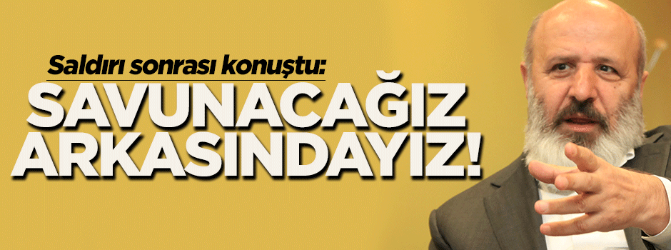 Sancak: Milletin liderini savunduğumuz için saldırı altındayız