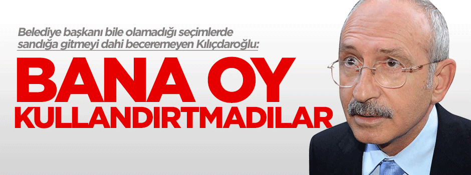 Sandığa gitmeyi beceremeyen Kılıçdaroğlu: Bana oy kullandırtmadılar