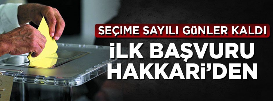 Sandık birleşimi için ilk başvuru Hakkari'den