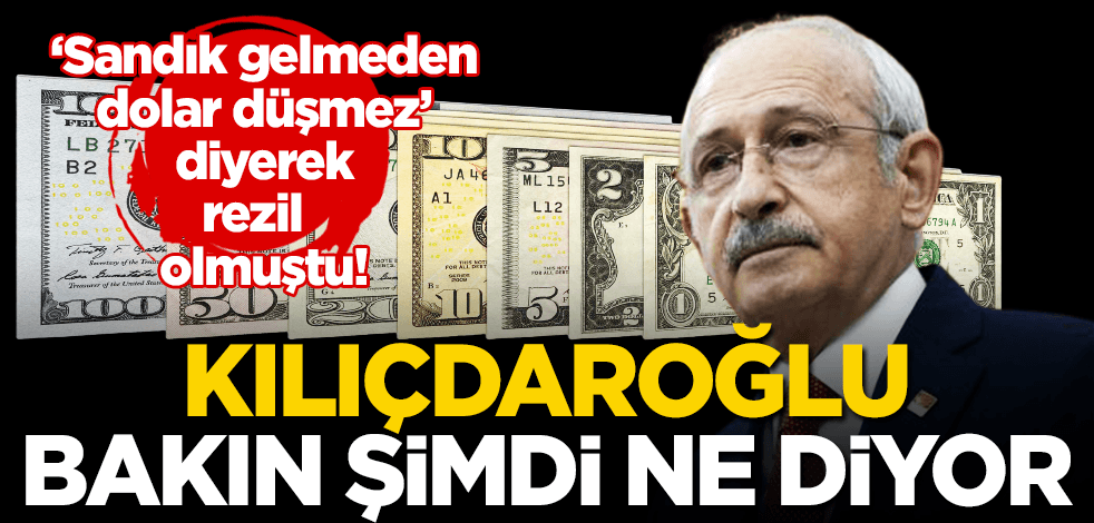 ‘Sandık gelmeden dolar düşmez’ diyerek rezil olan Kılıçdaroğlu şimdi bakın ne diyor!