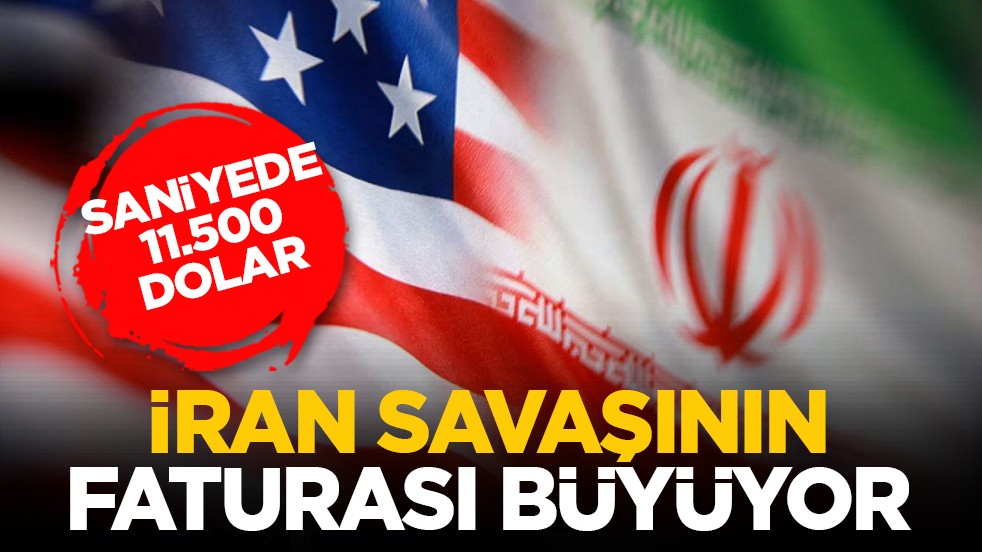 Saniyede 11.500 dolar: İran savaşının faturası büyüyor
