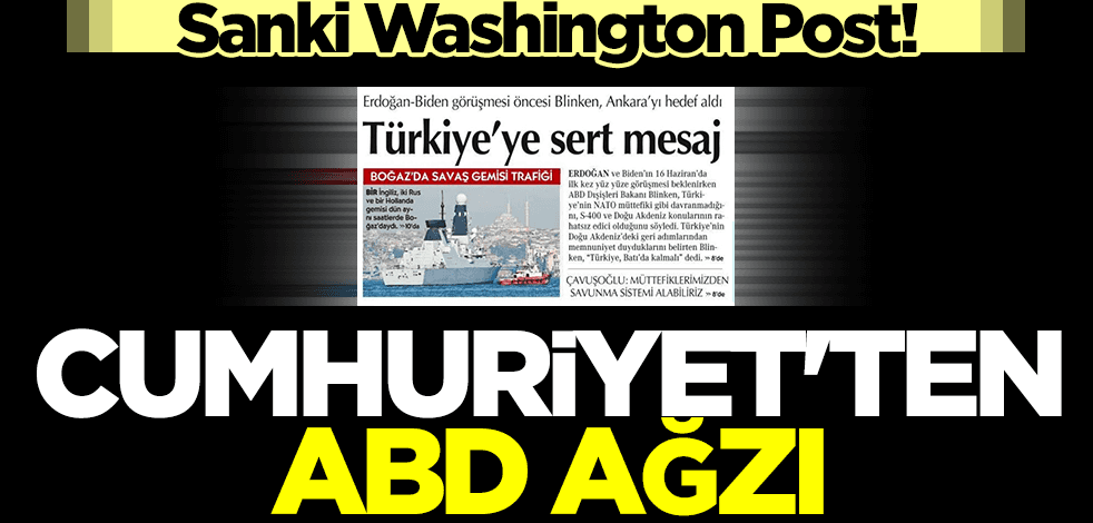 Sanki Washington Post! Cumhuriyet'ten ABD ağzı