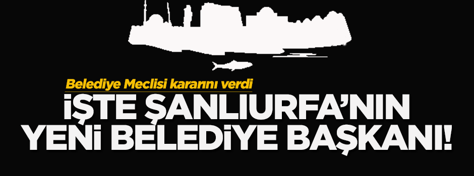 Şanlıurfa Büyükşehir Belediye Başkanı, Nihat Çiftçi oldu