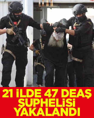 Şanlıurfa merkezli DEAŞ operasyonunda 47 şüpheli yakalandı