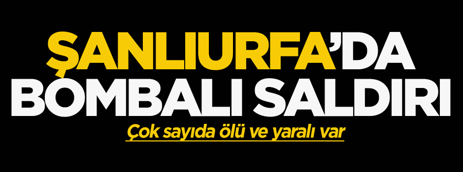 Şanlıurfa Suruç'ta patlama: Çok sayıda ölü ve yaralı var