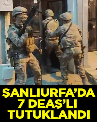 Şanlıurfa'da DEAŞ operasyonunda 8 şüpheliden 7’si tutuklandı