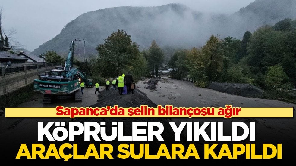 Sapanca’da selin bilançosu ağır! Köprüler yıkıldı, araçlar ve bungalovlar sulara kapıldı 