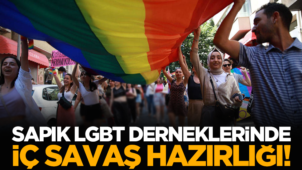 Sapık LGBT derneklerinde iç savaş hazırlığı!