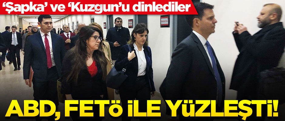 'Şapka' ve 'Kuzgun'u dinlediler! ABD heyeti FETÖ ile yüzleşti