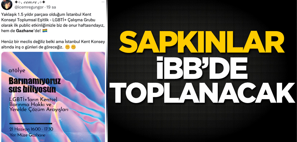 Sapkınlar İBB’de toplanacak