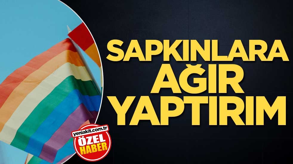Sapkınlara ağır yaptırım
