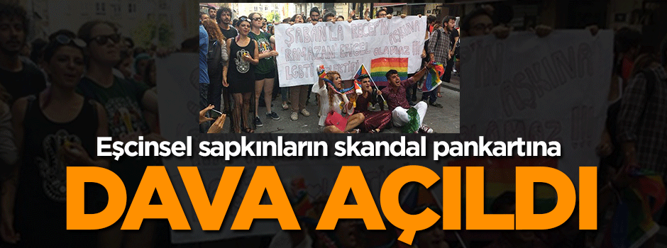 Sapkınların skandal Ramazan pankartına dava!