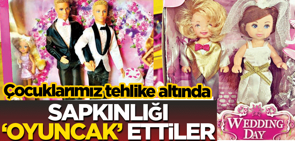 Sapkınlığı ‘Oyuncak’ ettiler