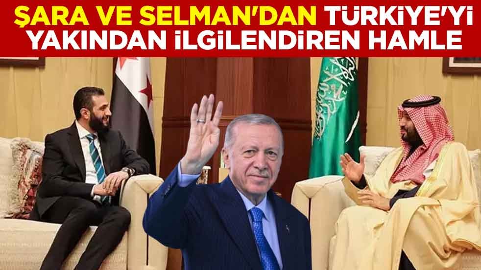 Şara ve Selman'dan Türkiye'yi yakından ilgilendiren hamle