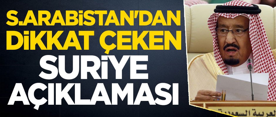 S.Arabistan'dan dikkat çeken Suriye açıklaması