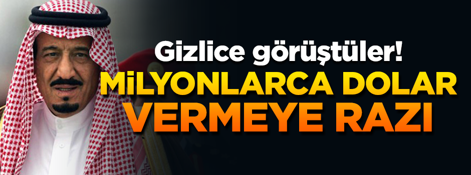 Suudi Arabistan'ın yaptığı gizli görüşmelerin nedeni oymuş
