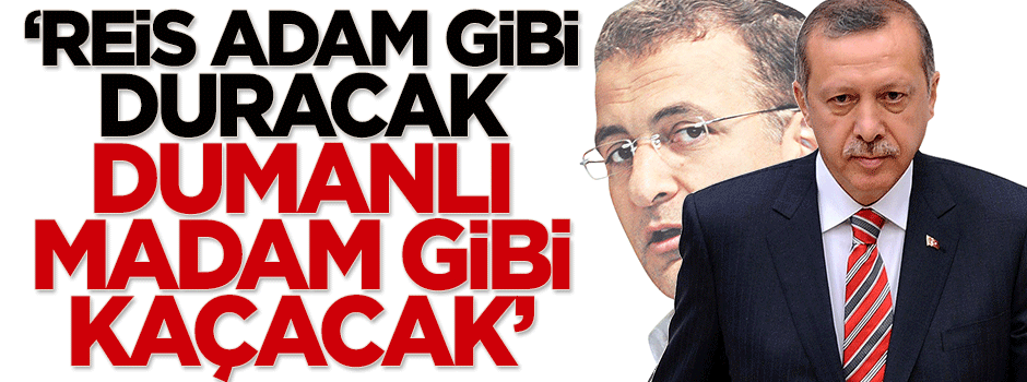 Saral: Dumanlı, madam gibi kaçacak