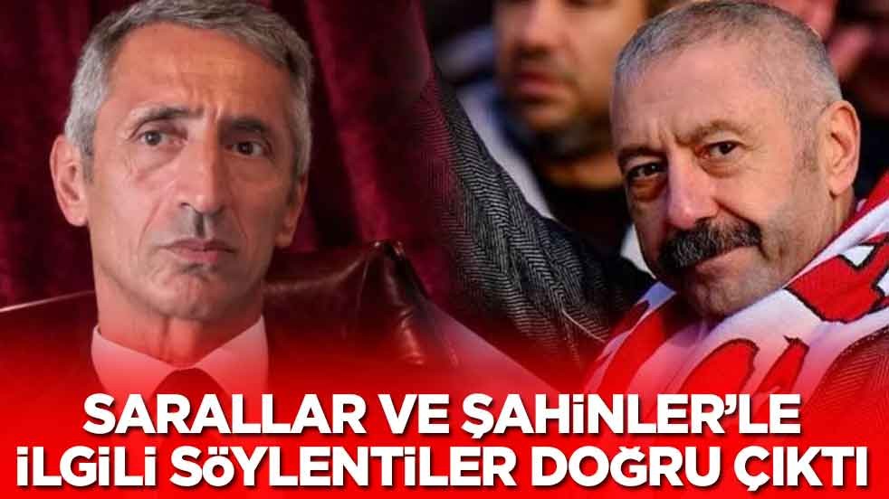 Sarallar ve Şahinler'le ilgili söylentiler doğru çıktı