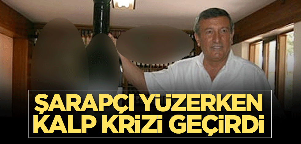 Şarapçı yüzerken kalp krizi geçirdi