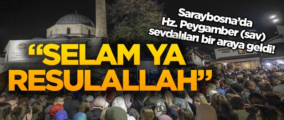 Saraybosna'da Peygamber (sav) sevdalıları bir araya geldi