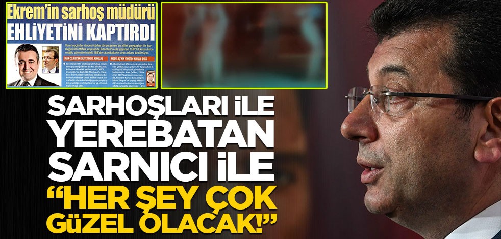 Sarhoşları ile Yerebatan Sarnıcı ile "Her şey çok güzel olacak!"
