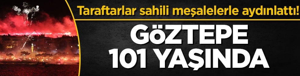 Sarı-kırmızılı taraftarlar sahili meşalelerle aydınlattı! Göztepe 101 yaşında
