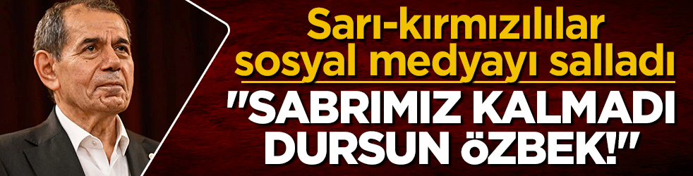 Sarı-kırmızılılar sosyal medyayı salladı! ‘Sabrımız kalmadı Dursun Özbek!’