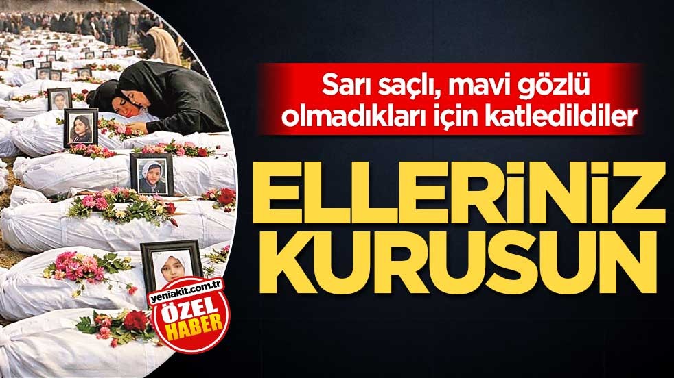 Sarı saçlı, mavi gözlü olmadıkları için katledildiler!