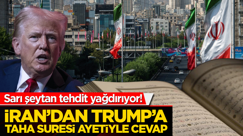 Sarı şeytan tehdit yağdırıyor! İran’dan Trump’a Taha suresi ayetiyle cevap