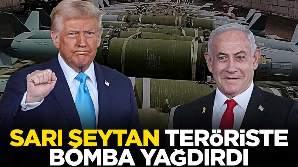 Sarı şeytan Trump, terörist Netanyahu'ya bomba yağdırdı