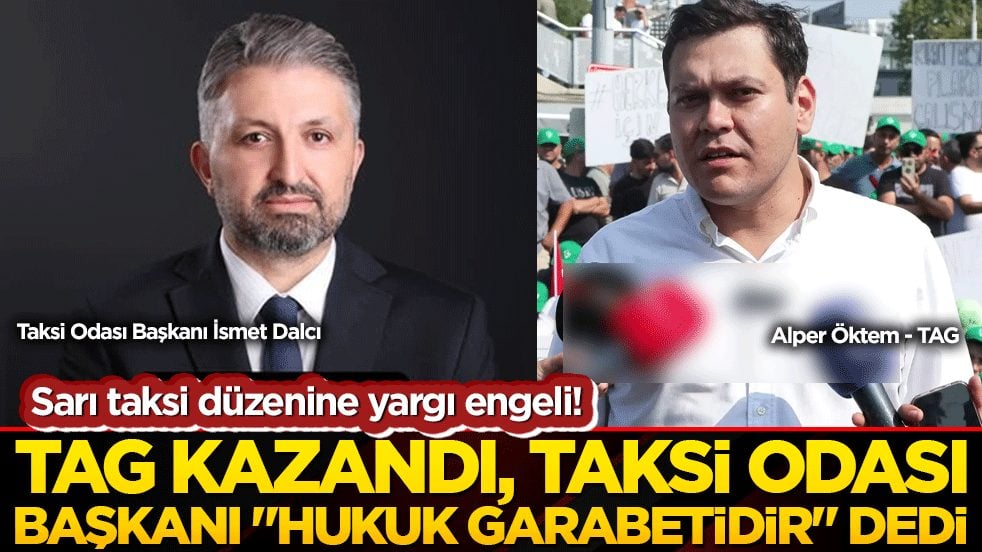 Sarı taksi lobisinin milyarlık rant çarkına yargı tokadı! TAG kazandı, Taksi Odası Başkanı 