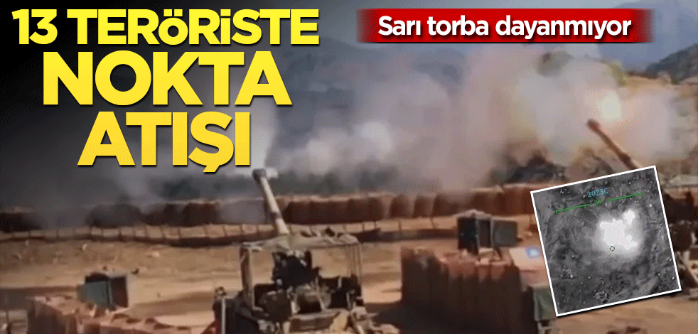 Sarı torba dayanmıyor! 13 teröriste nokta atışı