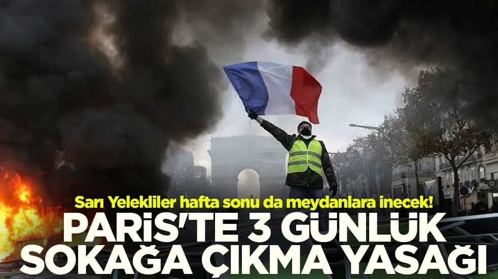 Sarı Yelekliler hafta sonu da meydanlara inecek! Paris'te 3 günlük sokağa çıkma yasağı