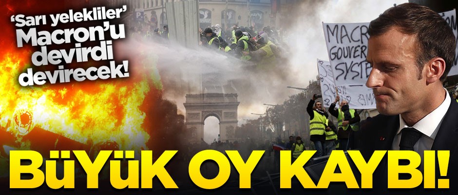 'Sarı yelekliler' Macron'u devirdi devirecek! Büyük oy kaybı yaşıyor