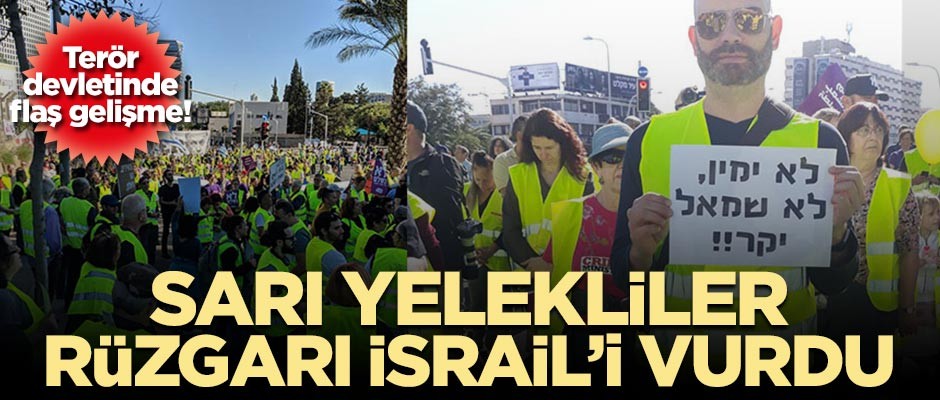 Sarı yelekliler rüzgarı İsrail'İ vurdu