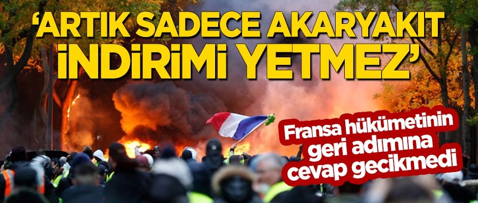 Sarı Yelekliler'den Fransa hükümetinin geri adımına cevap geldi: Sadece akaryakıt indirimi yetmez