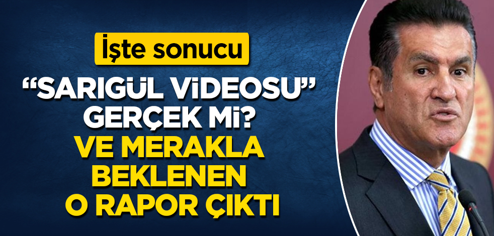 "Sarıgül videosu" gerçek mi? Ve merakla beklenen o rapor çıktı! İşte sonucu
